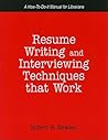 Resume Writing And Interviewing Techniques That Work!: A How-to-do-it Manual for Librarians (How-To-Do-It Manuals for Librarians (Numbered))