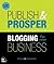 Publish And Prosper: Bloggi...