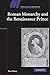 Roman Monarchy and the Renaissance Prince (Ideas in Context, Series Number 79)