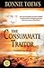 The Consummate Traitor by Bonnie Toews