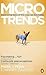 Microtrends: The Small Forces Behind Today's Big Changes. Mark J. Penn with E. Kinney Zalesne