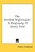 The Swedish Nightingale: A Biography Of Jenny Lind