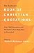The Authentic Book of Christian Quotations: Over 1000 Quotations and Illustrations from Augustine to Zinzendorf