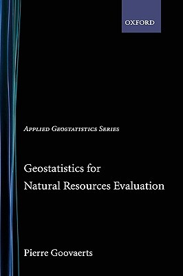 Geostatistics for Natural Resources Evaluation (Applied Geostatistics)