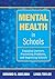 Mental Health in Schools: Engaging Learners, Preventing Problems, and Improving Schools
