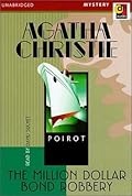 The Million Dollar Bond Robbery: a Hercule Poirot Short Story (Hercule Poirot, #SS-22)