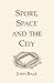 Sport, Space and the City