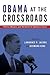 Obama at the Crossroads: Po...