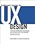 A Project Guide to UX Design: For user experience designers in the field or in the making