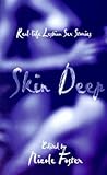 Skin Deep: Real-Life Lesbian Sex Stories Skin Deep: Real-Life Lesbian Sex Stories