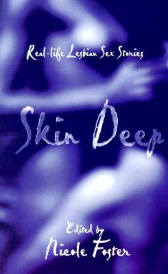 Skin Deep: Real-Life Lesbian Sex Stories (Paperback)
