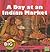 A Day at an Indian Market (First Facts: The Big Picture: Food)