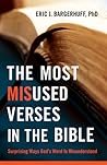 Book cover for The Most Misused Verses in the Bible: Surprising Ways God's Word Is Misunderstood