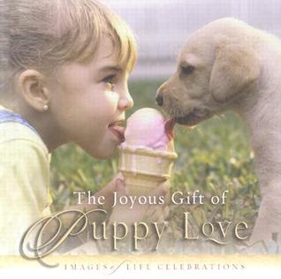 The Joyous Gift of Puppy Love (Hardcover)