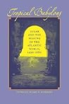 Tropical Babylons: Sugar and the Making of the Atlantic World, 1450-1680