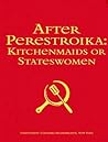 After Perestroika: Kitchenmaids Or Stateswomen