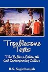 Troublesome Texts: The Bible in Colonial and Contemporary Culture (Bible in the Modern World)