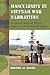 Masculinity in Vietnam War Narratives by Brenda M. Boyle