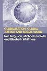 Globalisation, Global Justice and Social Work Globalisation, Global Justice and Social Work