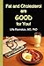 Fat and Cholesterol Are Goo...