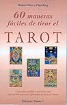 60 Maneras Faciles de Tirar el Tarot (Spanish Edition)