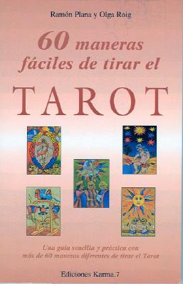 60 Maneras Faciles de Tirar el Tarot (Spanish Edition)