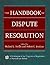 The Handbook of Dispute Resolution by Michael L. Moffitt