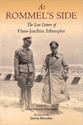 At Rommel’s Side: The Lost Letters of Hans-Joachim Schraepler (Hardcover)
