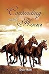Contending With Horses Contending With Horses