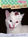 Stuff on My Cat: The Book