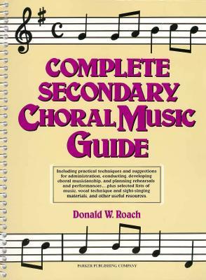Complete Secondary Choral Music Guide (Paperback)