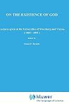 On the Existence of God: Lectures given at the Universities of Würzburg and Vienna (1868–1891) (Nijhoff International Philosophy Series, 29) On the Existence of God: Lectures given at the Universities of Würzburg and Vienna (1868–1891) (Nijhoff International Philosophy Series, 29)