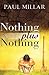 Nothing plus Nothing by Paul Millar