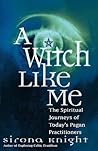 A Witch Like Me by Sirona Knight A Witch Like Me by Sirona Knight