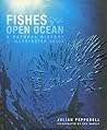 Fishes of the Open Ocean: A Natural History and Illustrated Guide