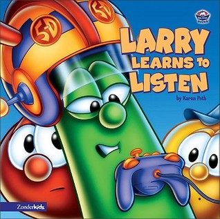 Larry Learns to Listen (Big Idea Books / VeggieTales)