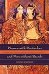 Women with Mustaches and Men without Beards: Gender and Sexual Anxieties of Iranian Modernity
