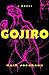 Gojiro: A Novel