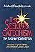 The Seeker's Catechism by Michael Francis Pennock