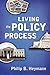 Living the Policy Process by Philip B. Heymann