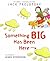 Something Big Has Been Here (Turtleback School & Library Binding Edition)