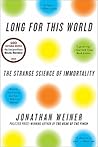 Long For This World by Jonathan Weiner