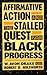 Affirmative Action and the Stalled Quest for Black Progress