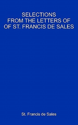 Selections from ghe Letters of St. Francis de Sales