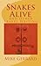 Snakes Alive: and Other Travel Writing