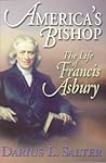 America's Bishop: The Life of Francis Asbury