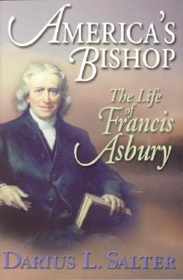 America's Bishop: The Life of Francis Asbury (Paperback)