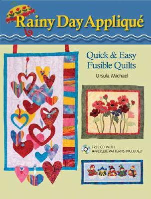 Rainy Day Applique: Quick & Easy Fusible Quilts (Paperback)