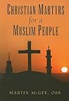 Christian Martyrs for a Muslim People