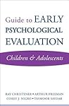 Guide to Early Psychological Evaluation: Children & Adolescents (Norton Professional Book) Guide to Early Psychological Evaluation: Children & Adolescents (Norton Professional Book)